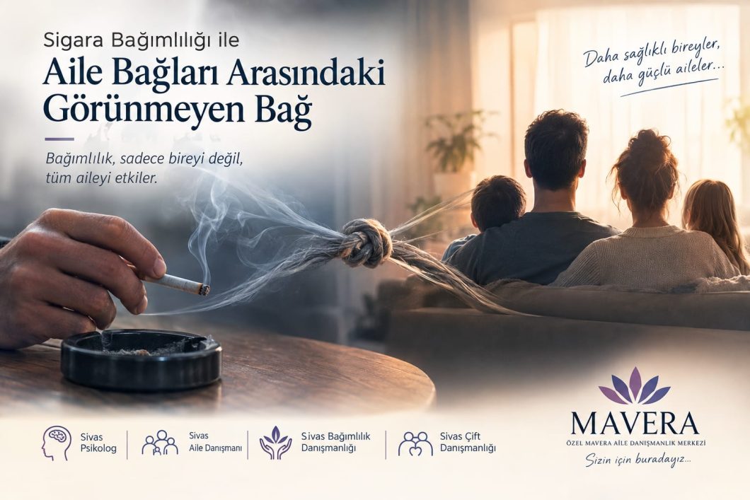 Sigara bağımlılığının aile ve çift ilişkilerine etkilerini keşfedin. Sivas bağımlılık danışmanlığı, aile danışmanlığı ve çift danışmanlığı hakkında bilgi alın.
