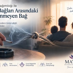 Sigara bağımlılığının aile ve çift ilişkilerine etkilerini keşfedin. Sivas bağımlılık danışmanlığı, aile danışmanlığı ve çift danışmanlığı hakkında bilgi alın.