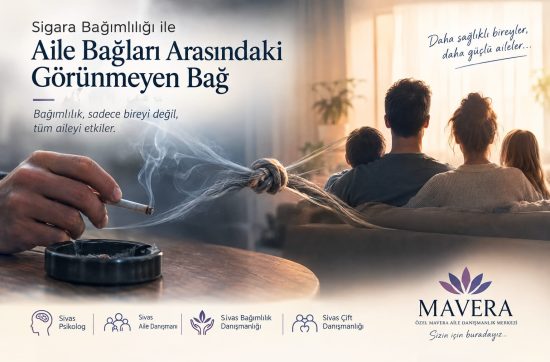 Sigara bağımlılığının aile ve çift ilişkilerine etkilerini keşfedin. Sivas bağımlılık danışmanlığı, aile danışmanlığı ve çift danışmanlığı hakkında bilgi alın.